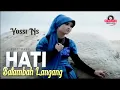 Download Lagu Yossi Ns - Hati Batambah Langang | Lagu Minang Terbaru 2021