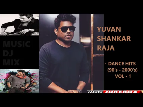 Download MP3 Yuvan Shankar Raja | Tamil Dance Hits | 90's - 2000's  Tamil Songs | VOL 1 | Audio Jukebox