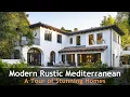 Modern Rustic Mediterranean Homes Design Ideas and Inspiration