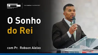 Nabucodonosor e o Sonho do Rei com Pr. Robson Aleixo