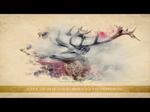 City of the Lost - Bridges to Nothing (Full Album)