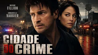 Cidade do Crime FILME COMPLETO DUBLADO | Filmes de Suspense | Nathan Fillion & Emmanuelle Vaugier