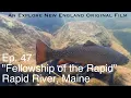 ENE TV Ep 47 Fellowship of the Rapid Rapid River ME