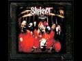 Slipknot - Eyeless (Clean)