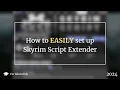 Idiots Guide 2024 How to EASILY set up Skyrim Script Extender SKSE
