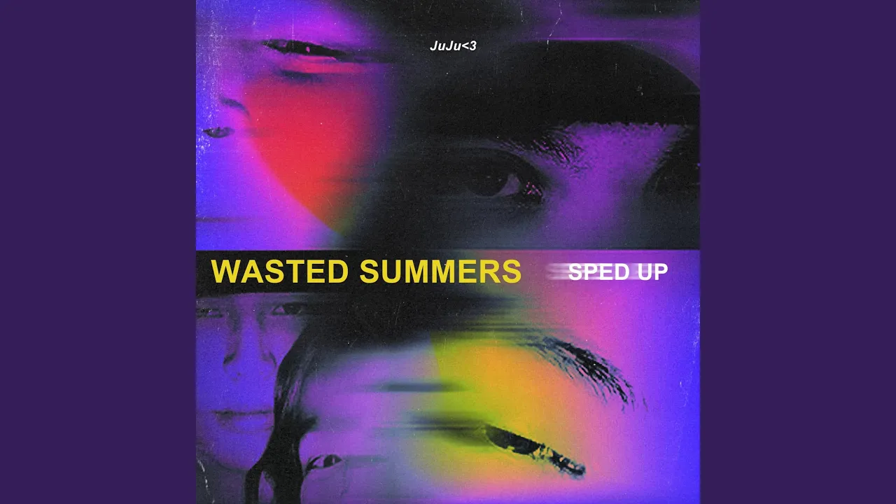 Wasted Summers (Sped Up)