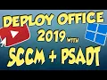Deploy Office 2019 using SCCM and PSADT Powershell App Deployment Toolkit