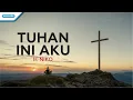 Download Lagu Tuhan Ini Aku - Ir. Niko (Official lyric video)