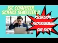 ISC COMPUTER SCIENCE RECURSION ONE SHOT REVISION HOW TO GET FULL MARKS IN RECURSION