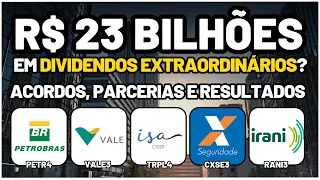 CXSE3 e PETR4: DIVIDENDOS EXTRAORDINÁRIOS? VALE3: NOVOS ACORDOS! TRPL4 e RANI3: BONS RESULTADOS?