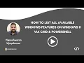 How to List All Windows Features Using CMD PowerShell Step-by-Step Tutorial