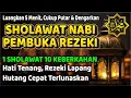 Lagu LUANGKAN 5 MENIT! Rezeki Datang Tidak Terduga! Sholawat Jibril Pembuka Rezeki Dari Segala Penjuru
