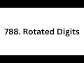 788 Rotated Digits LeetCode Using Python