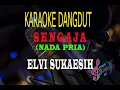 Download Lagu Karaoke Sengaja Nada Pria - Elvi Sukaesih (Karaoke Dangdut Tanpa Vocal)