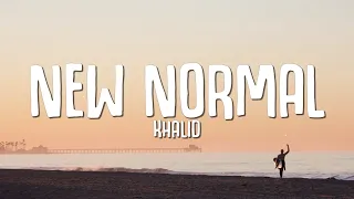 Khalid New Normal Lyrics 