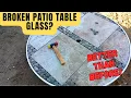 Patio Table Glass Broken DIY Replacement-Better Than Before