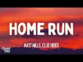 Matt Wills, Ellie Hider - Home Run (Lyrics)