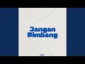 Jangan Bimbang (Remix)