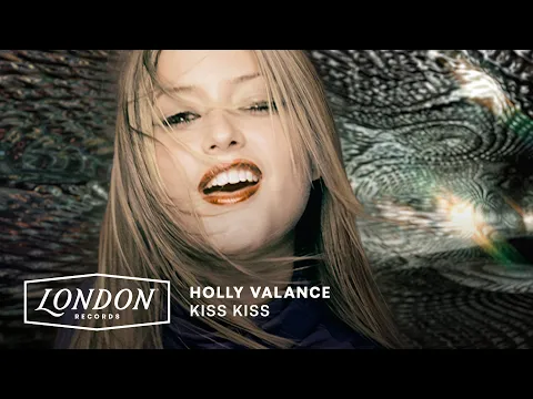 Download MP3 Holly Valance - Kiss Kiss (Official Video)