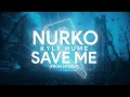 Download Lagu NURKO, Kyle Hume - Save Me (Official Lyric Video)
