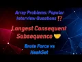 Longest Consecutive Subsequence Brute Force vs Hash Set Optimal Bit By Bit