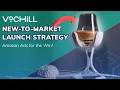 VoChill s New-to-Market Launch Strategy
