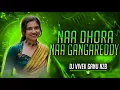 Download Lagu NAA DORA NAA GANGA REDDY FULL#folk  Song Mix By DJ GANU NZB