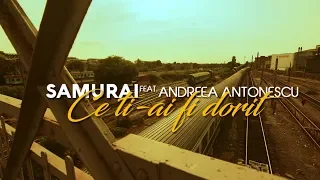 Samurai X Andreea Antonescu Ce Ti Ai Fi Dorit Videoclip Oficial 