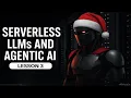 Serverless LLMs and Agentic AI with Modal - Lesson 3