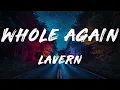 Lavern - Whole Again (Lyrics)