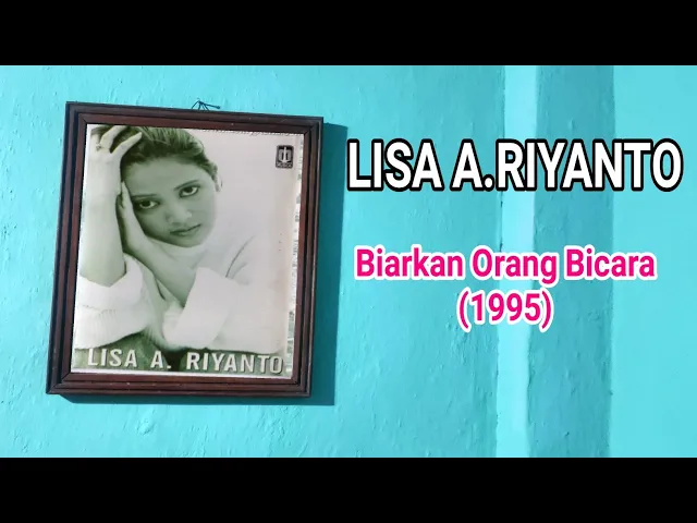 Download MP3 LISA A.RIYANTO - BIARKAN ORANG BICARA (CD Quality) 1995