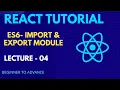 React JS tutorial - 04 Javascript ES6 Import and Export Module React full course