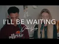Lagu I'll Be Waiting - Cian Ducrot (Cover by Twogether)