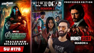 money heist season 6 all of us are dead season 2 avengers doomsday trailer update su 178