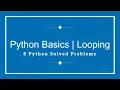 Python Basics Looping 8 Python Solved Problems