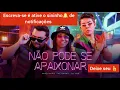 Download Lagu NÃO PODE SE APAIXONAR - Xand avião - Mc Danny - DJ Ivis HIT 2021 (SUCESSO ESTOURADO)