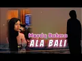 Download Lagu Meyda Rahma   - Ala Bali   - Viral Tiktok 2024