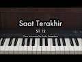 Saat Terakhirku - ST 12 | Piano Karaoke by Andre Panggabean