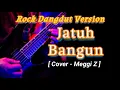 Download Lagu Jatuh Bangun - Rock Dangdut Version|| cover - Meggi Z