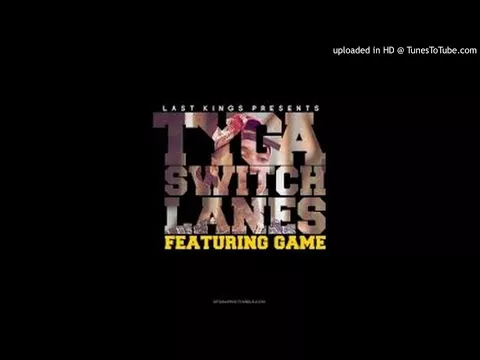 Download MP3 Switch Lanes - Tyga feat Game (Clean Version)