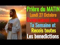 PRIERE pour Matinale de Lundi le 27 Octobre avec Evangile du Jour paroles et Psaumes puissantes