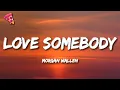 Download Lagu Morgan Wallen - Love Somebody (Lyrics)