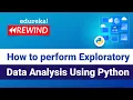 How to perform Exploratory Data Analysis Using Python Python Training Edureka Python Rewind - 1