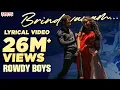 Download Lagu #Brindavanam Lyrical | RowdyBoys Songs |Ashish, Anupama | DSP | Harsha Konuganti | Dil Raju