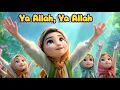 Download Lagu Ya Allah | Islamic Nasheed for Kids About Prayer, Kindness \u0026 Allah’s Mercy