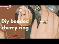 Diy beaded cherry ring How to make beaded rings