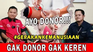 Gerakan Kemanusiaan, Gak Donor Gak Keren!!!