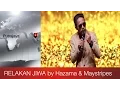 Download Lagu RELAKAN JIWA by Hazama \u0026 Maystripes MGAN2016