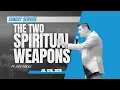 SUNDAY SERVICE Jul 12th 2026 - The Two Spiritual Weapons