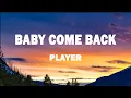 Download Lagu Player - Baby Come Back (Lyrics)